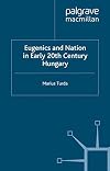 Eugenics and nation in early 20th century Hungary