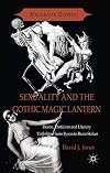 Sexuality and the Gothic Magic Lantern: Desire, Eroticism and Literary Visibilities from Byron to Bram Stoker (Palgrave Gothic)