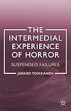 The intermedial experience of horror suspended failures