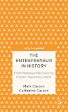 The Entrepreneur in History: From Medieval Merchant to Modern Business Leader (Palgrave Pivot)