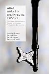 What Works in Therapeutic Prisons Evaluating Psychological Change in Dovegate Therapeutic Community