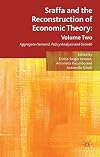 Sraffa and the reconstruction of economic theory. Volume two, Aggregate demand, policy analysis and growth