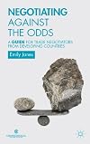 Negotiating Against the Odds A Guide for Trade Negotiators from Developing Countries