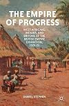 The Empire of Progress: West Africans, Indians, and Britons at the British Empire Exhibition, 1924-25
