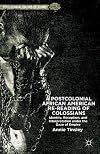 A Postcolonial African American Re-reading of Colossians Identity, Reception, and Interpretation under the Gaze of Empire