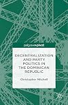 Decentralization and party politics in the Dominican Republic