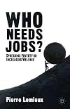 Who needs jobs? : spreading poverty or increasing welfare