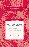 France votes : the election of François Hollande