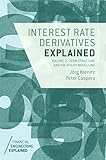 Interest Rate Derivatives Explained Term Structure And Volatility Modelling