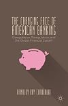 The Changing Face of American Banking Deregulation, Reregulation, and the Global Financial System