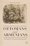Ottomans and Armenians A Study in Counterinsurgency