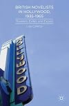 British novelists in Hollywood, 1935-1965 : travelers, exiles, and expats