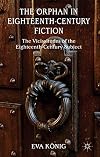 The orphan in eighteenth-century fiction : the vicissitudes of the eighteenth-century subject