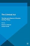 The Criminal Act The Role and Influence of Routine Activity Theory