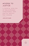 Access to justice : a critical analysis of recoverable conditional fees and no win no fee funding