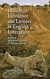 Idleness, indolence and leisure in English literature