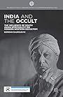 India and the Occult: The Influence of South Asian Spirituality on Modern Western Occultism (Palgrave Studies in New and Alternative Religions) - Gordan Djurdjevic
