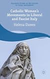Catholic women's movements in liberal and fascist Italy