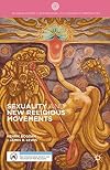 Sexuality and New Religious Movements (Palgrave Studies in New Religions and Alternative Spiritualities)