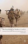The Psychology of Modern Conflict Evolutionary Theory, Human Nature and a Liberal Approach to War