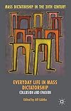 Everyday Life in Mass Dictatorship Collusion and Evasion
