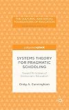 Systems Theory for Pragmatic Schooling: Toward Principles of Democratic Education