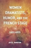 Women dramatists, humor, and the French stage : 1802-1855