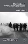 Chemical Control Regulation of Incapacitating Chemical Agent Weapons, Riot Control Agents and their Means of Delivery