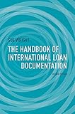 The Handbook Of International Loan Documentation Second Edition Global Financial Markets