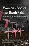 Women's Bodies as Battlefield Christian Theology and the Global War on Women