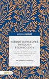 Seeing Ourselves Through Technology: How We Use Selfies, Blogs and Wearable Devices to See and Shape Ourselves