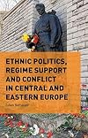Ethnic Politics, Regime Support and Conflict in Central and Eastern Europe
