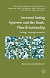 Internal Rating Systems and the Bank-Firm Relationship Valuing Company Networks