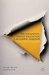 The Humanities, Higher Education, and Academic Freedom: Three Necessary Arguments