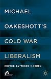 Michael Oakeshottβs Cold War Liberalism