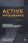Active intolerance : Michel Foucault, the prisons information group, and the future of abolition
