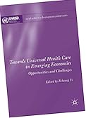 Towards Universal Health Care in Emerging Economies: Opportunities and Challenges
