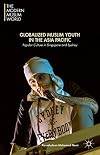 Globalized Muslim youth in the Asia Pacific : popular culture in Singapore and Sydney