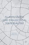 Slavoj Zizek and Dialectical Materialism