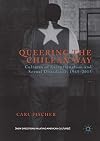Queering the Chilean way : cultures of exceptionalism and sexual dissidence, 1965-2015