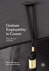 Graduate employability in context : theory, research and debate