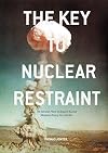 The key to nuclear restraint : the Swedish plans to acquire nuclear weapons during the Cold War