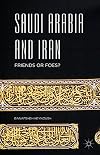 Saudi Arabia and Iran: Friends or Foes?