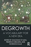 Degrowth: A Vocabulary for a New Era