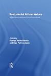 Postcolonial African Writers: A Bio-bibliographical Critical Sourcebook