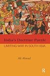 India's doctrine puzzle : limiting war in South Asia