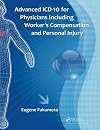 Advanced ICD-10 for physicians including worker's compensation and personal injury