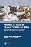 Quantum mechanics of charged particle beam optics