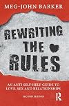 Rewriting the Rules: An Integrative Guide to Love, Sex and Relationships
