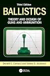 Ballistics: Theory and Design of Guns and Ammunition, Third Edition